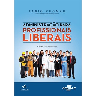 ADMINISTRACAO PARA PROFISSIONAIS LIBERAIS - ALTA BOOKS