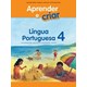 APRENDER E CRIAR LINGUA PORTUGUESA - 4 ANO - ESCALA EDUCACIONAL