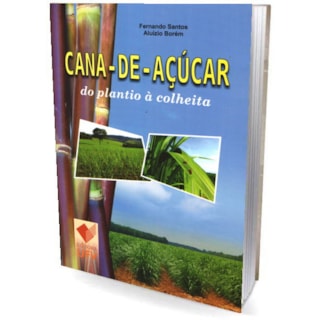 CANA-DE-ACUCAR - DO PLANTIO A COLHEITA - UFV CANA-DE-ACUCAR - DO PLANTIO A COLHEITA - UFV