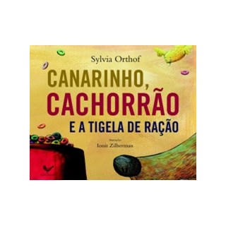 CANARINHO CACHORRAO E A TIGELA DE RACAO - ALFAGUARA