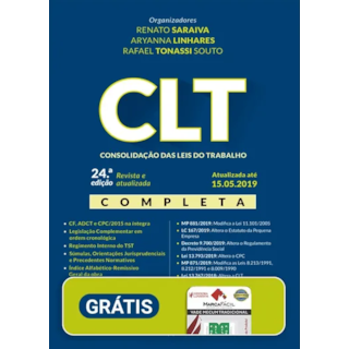 CLT - CONSOLIDACAO DAS LEIS DO TRABALHO - SARAIVA - JUSPODIVM - 21ED CLT - CONSOLIDACAO DAS LEIS DO TRABALHO - SARAIVA - JUSPODIVM - 21ED