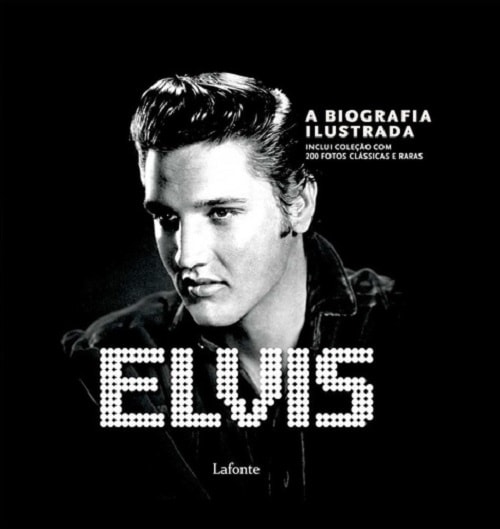 ELVIS - A BIOGRAFIA ILUSTRADA - LAFONTE Comprar Na Livraria Florence