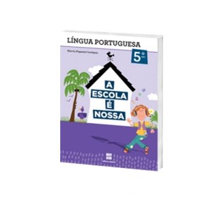 ESCOLA E NOSSA LINGUA PORTUGUESA - 5 ANO - SCIPIONE