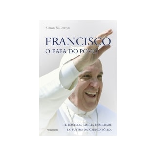 FRANCISCO - O PAPA DO POVO - PENSAMENTO FRANCISCO - O PAPA DO POVO - PENSAMENTO