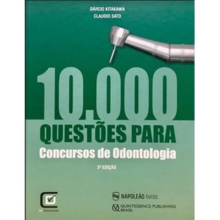 Livro - 10.000 Questoes Para Concursos De Odontologia 3  Edicao 2014 - Kitakawa