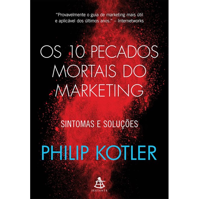 Livro - 10 Pecados Mortais do Marketing, os - Sintomas e Solucoes - Kotler