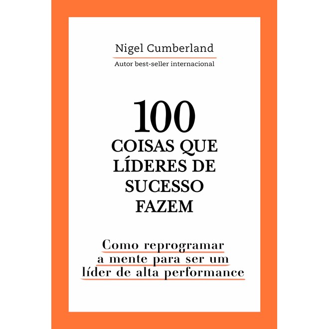 Livro 100 Coisas Que Líderes de Sucesso Fazem - Cumberland - Astral Cultural
