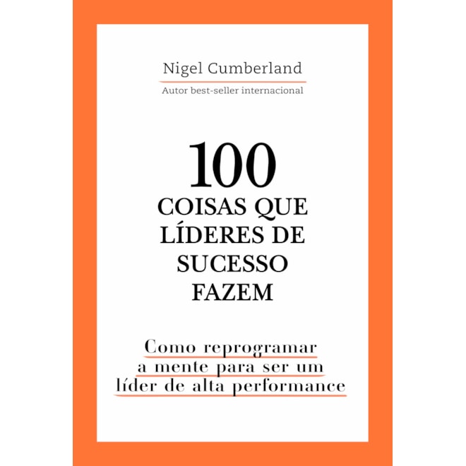 Livro 100 Coisas Que Líderes de Sucesso Fazem - Cumberland - Astral Cultural