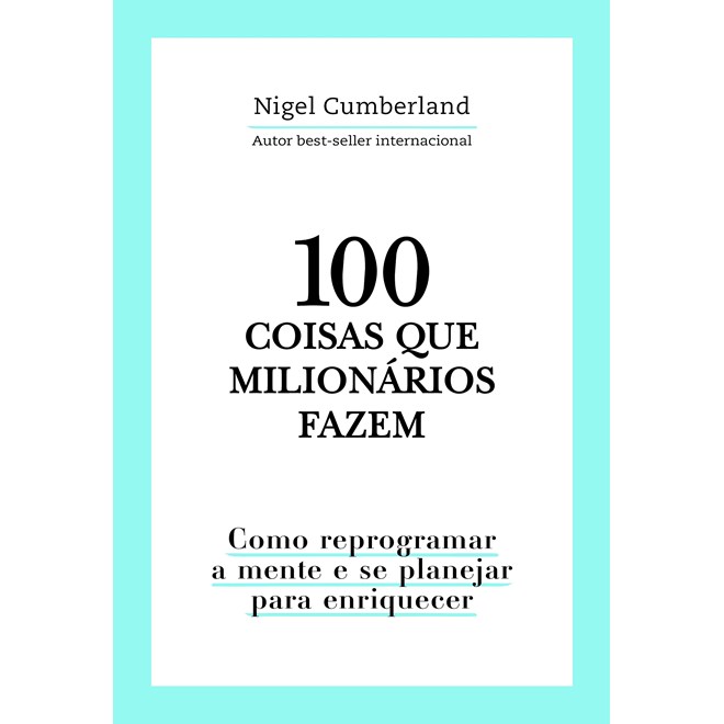 Livro 100 Coisas Que Milionários Fazem - Cumberland - Astral Cultural