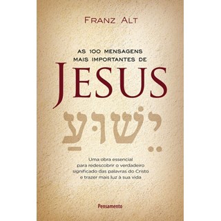 Livro - 100 Mensagens Mais Importantes de Jesus (as) - Franz