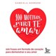 Livro - 100 Motivos para te Amar: 100 Frases em Formato de Coracao para Demonstrar - Gabriela
