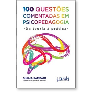Livro 100 Questões Comentadas em Psicopedagogia - Sampaio - Wak