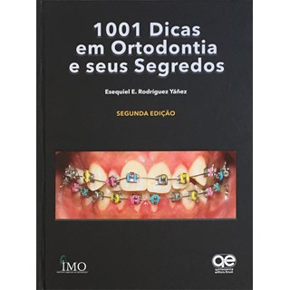 Livro - 1001 Dicas em Ortodontia e seus Segredos - Yanez