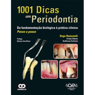 Livro - 1001 Dicas em Periodontia - da Fundamentacao Biologica a Pratica Clinica - Romanelli