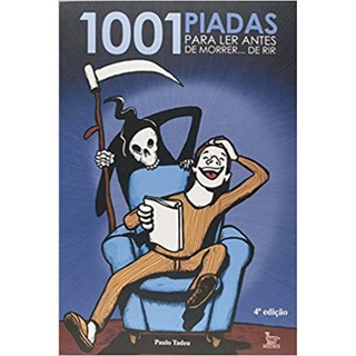 Livro - 1001 Piadas Para Ler Antes de Morrer… de Rir - Tadeu