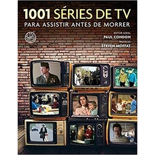 Livro - 1001 SERIES DE TV PARA ASSISTIR ANTES DE MORRER - CONDON