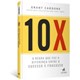 Livro - 10x - a Regra Que Faz a Diferenca entre o Sucesso X Fracasso - Cardone