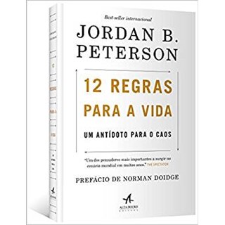 Livro - 12 Regras para a Vida: Um Antidoto para o Caos - Peterson
