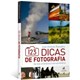 Livro - 123 Dicas de Fotografia - da Foto Ordinaria a Extraordinaria - Ramalho