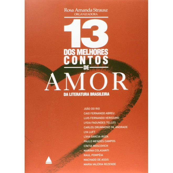 Livro 13 Dos Melhores Contos de Amor da Literatura Brasileira - Strausz - Nova Fronteira