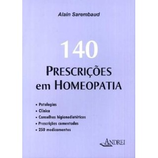 Livro - 140 Prescrições em Homeopatia - Sarembaud