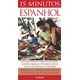 Livro - 15 Minutos Espanhol - Aprenda o Idioma com Apenas 15 Minutos de Pratica Dia - Bremon