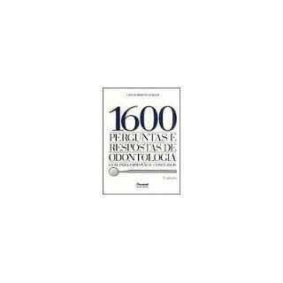 Livro - 1600 Perguntas e Respostas de Odontologia - Berger Livro - 1600 Perguntas e Respostas de Odontologia - Berger