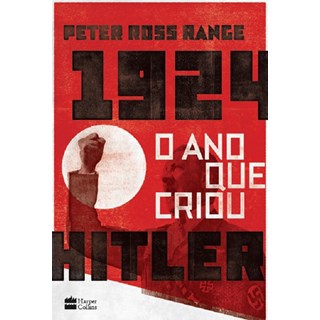 Livro - 1924 - o Ano Que Criou Hitler - Range
