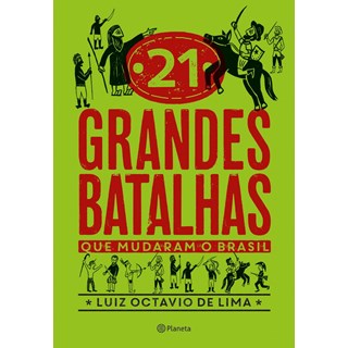 Livro - 21 Grandes Batalhas Que Mudaram o Brasil - Lima