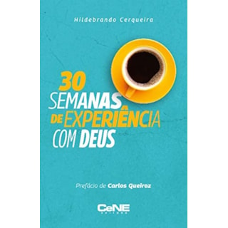 Livro - 30 Semanas de Experiencia com Deus - Cerqueira