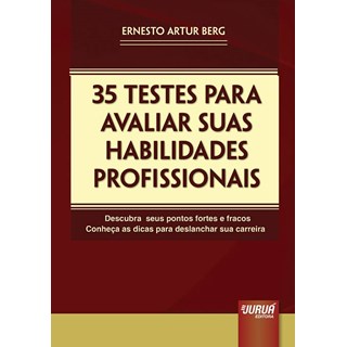 Livro 35 Testes para Avaliar suas Habilidades Profissionais - Berg - Juruá