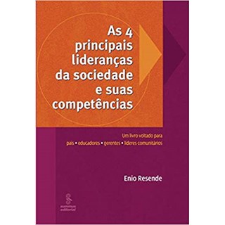 Livro - 4 Principais Liderancas da Sociedade e Suas Competencias, as - Resende