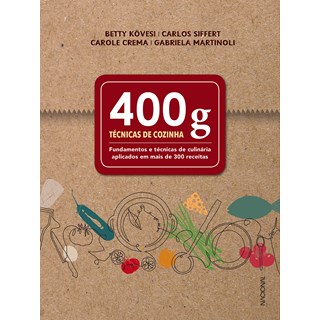 Livro - 400 G: Tecnicas de Cozinha - Fundamentos e Tecnicas de Culinaria Aplicados - Kovesi