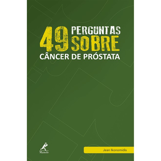 Livro - 49 Perguntas sobre Cancer de Prostata - Ikonomidis