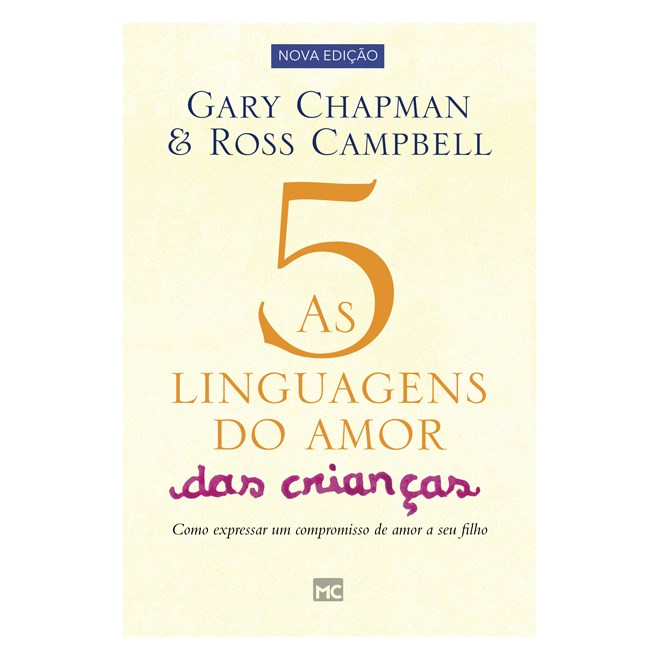 Livro - 5 Linguagens do Amor das Criancas, As: Como Expressar Um Compromisso de Amo - Chapman/campbell