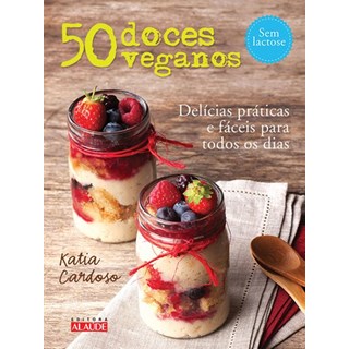 Livro - 50 Doces Veganos - Delícias fáceis e práticas para todos os dias