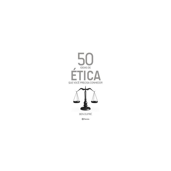 Livro - 50 Ideias de Etica Que Voce Precisa Conhecer - Dupre