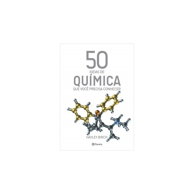Livro - 50 Ideias de Quimica Que Voce Precisa Conhecer - Birch