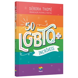 Livro 50 LGBTQ+ Incríveis - Thomé - Galera