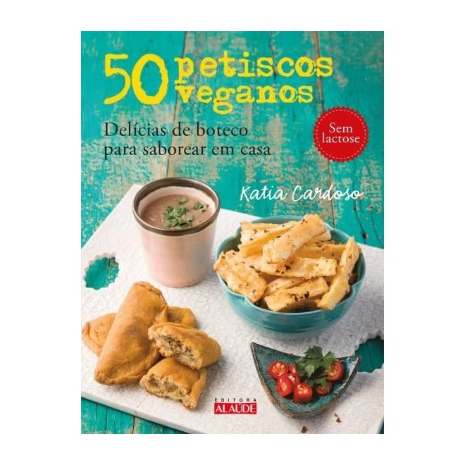 Livro - 50 Petiscos Veganos - Delicias de Boteco para Saborear em Casa - Cardoso