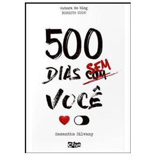 Livro - 500 Dias Sem Você - Silvany