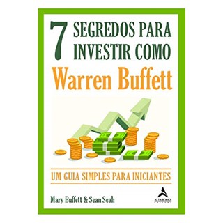 Livro 7 Segredos Para Investir Como Warren Buffett - Alta Books