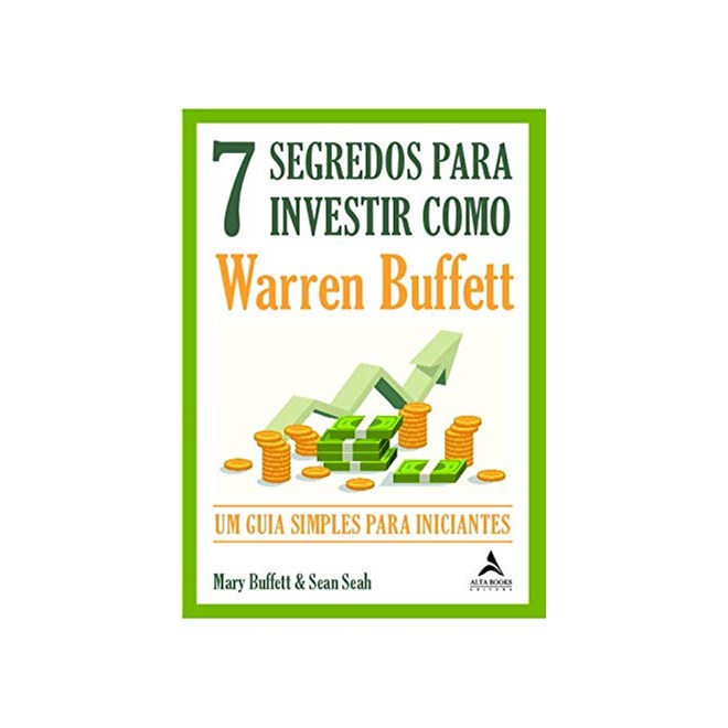 Livro - 7 Segredos para Investir Como Warren Buffett - Buffett