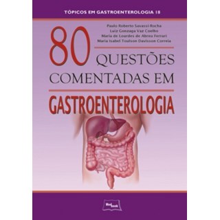 Livro - 80 Questões Comentadas em Gastroenterologia - Savassi-Rocha