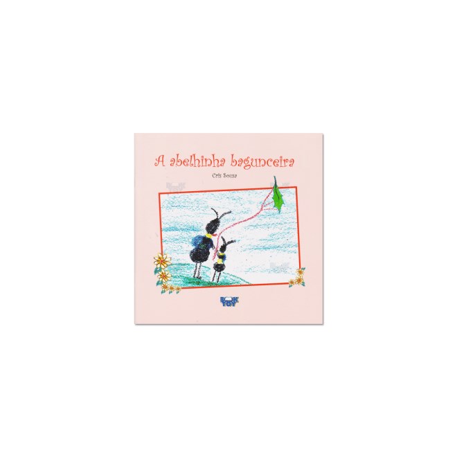 Livro - A Abelinha Bagunceira - Xavier - Souza