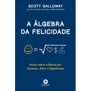 Livro - A Álgebra Da Felicidade - Galloway - Alfa Books