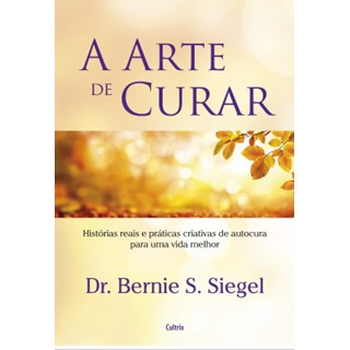 Livro A Arte de Curar - Siegel - Cultrix