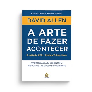Livro - A Arte de Fazer Acontecer - Allen - Sextante