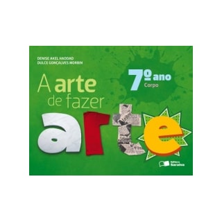 Livro - A Arte De Fazer Arte 7 Ano - - Haddad - Saraiva Livro - A Arte De Fazer Arte 7 Ano - - Haddad - Saraiva