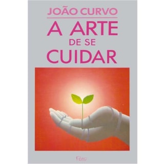 Livro - A Arte de se Cuidar - Curvo Livro - A Arte de se Cuidar - Curvo